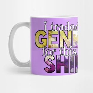 I traded my gender for this cool shirt Mug